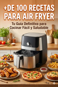 Libro digital +100 RECETAS PARA AIR FRYER" más bonus.